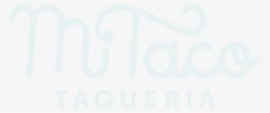 Mi Taco Taqueria Mi Taco Taqueria - Mi Taco Taqueria