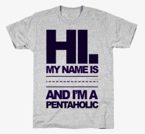 I'm A Pentaholic Mens T-shirt - Science Pun Shirts