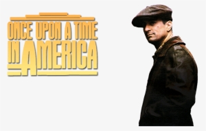 Once Upon A Time In America Image - Once Upon A Time In America Png