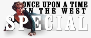Onceuponatimeinthewest Specialpage - Once Upon A Time In The West