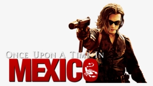 Once Upon A Time In Mexico 2003 Hd Dual Audio Moviez - Once Upon A Time In Mexico 2003 Movie Poster