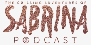 The Chilling Adventures Of Sabrina Podcast - Chilling Adventures Of Sabrina Png
