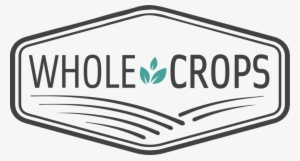 Whole Crops - Crop