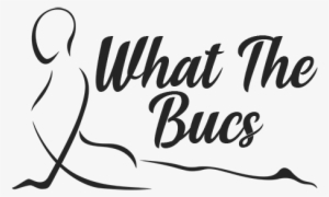 What The Bucs - Tampa Bay Buccaneers