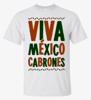Viva Mexico Cabrones Shirt