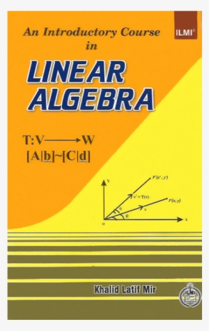 An Introductory Course To Linear Algebra - Linear Algebra