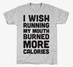 I Wish Running My Mouth Burned More Calories Mens T-shirt - Hunger Games Shirt
