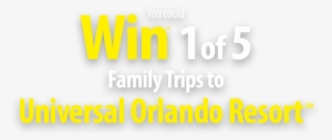 You Could Win 1 Of 5 Family Trips To Universal Orlando - Universal Orlando
