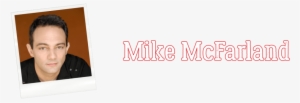Mike Got His Start In Anime As One Of The First Voice - Mike Mcfarland