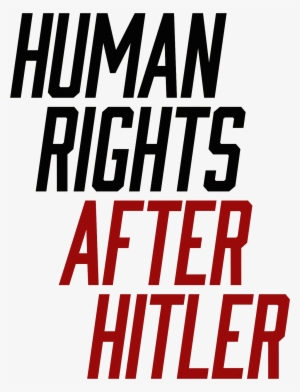 Human Rights After Hitler - Human Rights After Hitler - Dan Plesch