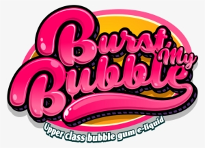 Burst My Bubble - Burst My Bubble E Liquid
