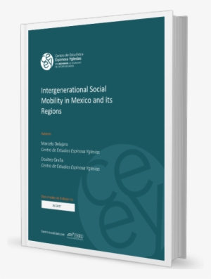 Intergenerational Social Mobility In Mexico - Centro De Estudios Espinosa Yglesias