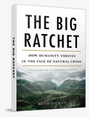 About The Big Ratchet - Big Ratchet: How Humanity Thrives