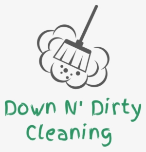 Down N' Dirty Is A Residential Cleaning Service Based - Black And White Cleaning