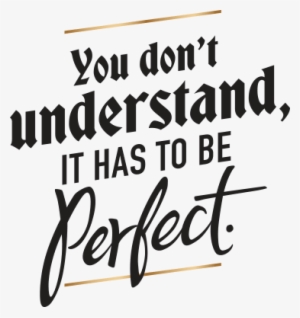 It Has To Be Perfect - Ketel One It Has To Be Perfect