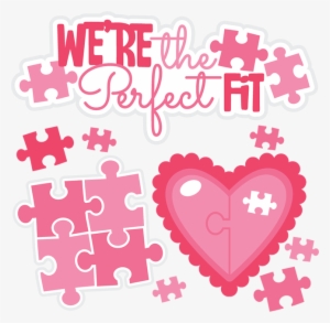 We're The Perfect Fit Svg Cutting Files Valentines - Valentine Scrapbook Clipart Png