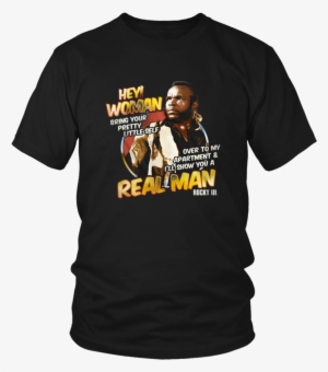 Rocky Clubber Lang Mr T Hey Woman I'll Show You A Real - Lou Gramm T Shirt