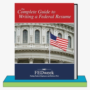 Writing A Federal Resume - Complete Guide To Writing A Federal Resume