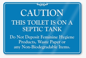 Toilet On Septic Tank Do Not Deposit Feminine Products - Septic Tank Toilet Sign