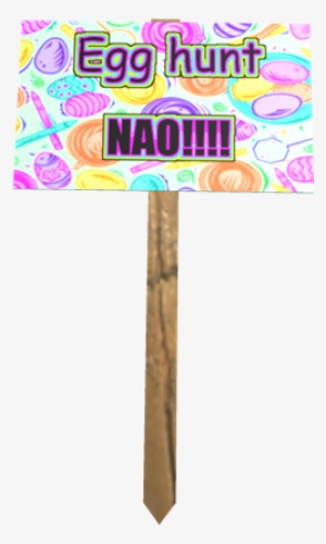 Protest Sign- Egg Hunt Nao - Ice Cream