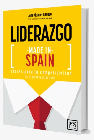 Liderazgo Made In Spain - Liderazgo Made In Spain By Jose Manuel Casado