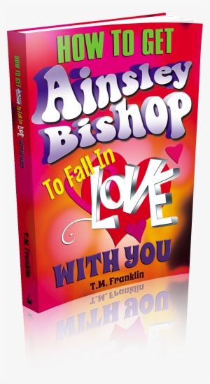 Cover Reveal And Giveaway - Get Ainsley Bishop To Fall In Love With You By T M