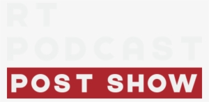 Rooster Teeth Podcast Post Show - Rooster Teeth Podcast