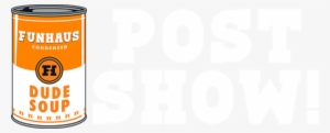 Dude Soup Post Show - Funhaus Button Pack #1