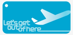 Let's Get Out Of Here - Graphic Design