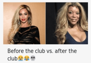 Beyonce, Club, And Mfw - Before The Club After The Club