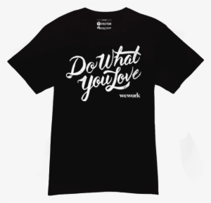 Wework T-shirt - Wework Do What You Love