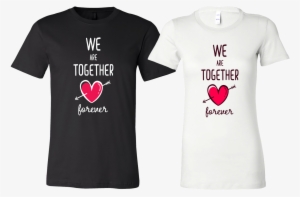 Couples Shirt We Are Together Forever - Shirt
