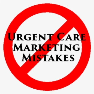 The Don'ts Of Urgent Care Marketing - Circle