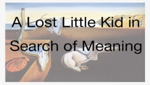 A Lost Little Kid In Search Of Meaning - Museum Of Modern Art
