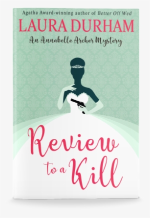 Review To A Kill - Review To A Kill By Laura Durham