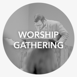 Worship - Worship Gathering