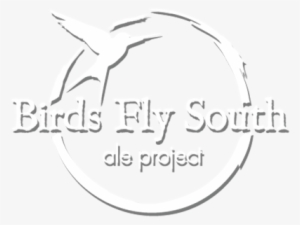 Birds Fly South Ale Project