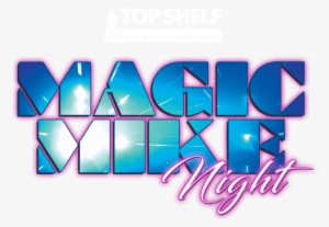 Tickets For Magic Mike Night Live Cricketers Arms In - Magic Mike Logo