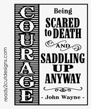 Courage Being Scared To Death And Saddling Up Anyway - Scooter Die A Virgin