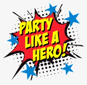 Party Like A Hero - Portable Network Graphics