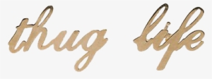 Thug Life Transparent Images Png Thug Life Transparent - Calligraphy