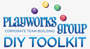 Diy Team Building Toolkit - Playworks Group