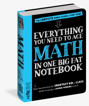 Everything You Need To Ace Math In One Big Fat Notebook - Everything You Need To Ace Math