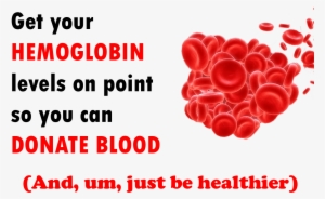 Get Your Hemoglobin Levels On Point So You Can Donate - Blood Clot
