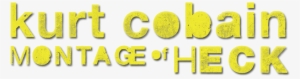 Montage Of Heck Image - Kurt Cobain Montage Of Heck Logo
