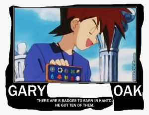 Shoddily Edited In Preview By Me - Gary Motherfucking Oak 10 Badges