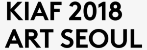 Explore Kiaf / Art Seoul On Artsy - Seoul