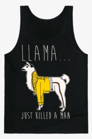 Llama Just Killed A Man Parody White Print Tank Top - Llama Just Killed A Man Shirt