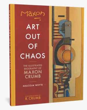 Art Out Of Chaos - Maxon Crumb