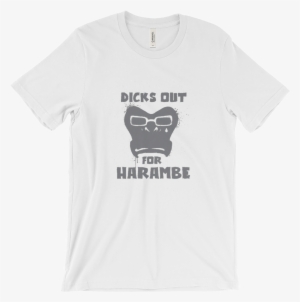 Dicks Out For Harambe - Shirt